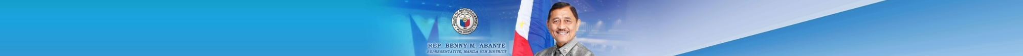 REP. BENNY M. ABANTE REPRESENTATIVE, MAMILA 6TH DISTRICT